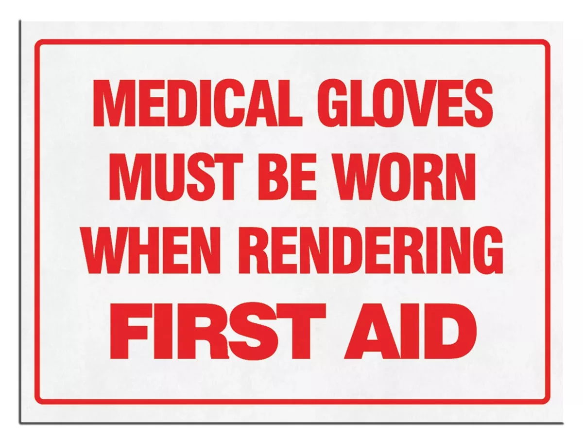 “GLOVES MUST BE WORN WHEN RENDERING FIRST AID” Sign